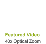 Featured Video 40x Optical Zoom