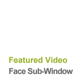 Featured Video Face Sub-Window